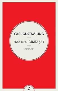 Carl Gustav Jung - Haz Dediğimiz Şey