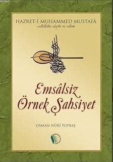 Emsalsiz Örnek Şahsiyet Muhammed Mustafa (s.a.v.)