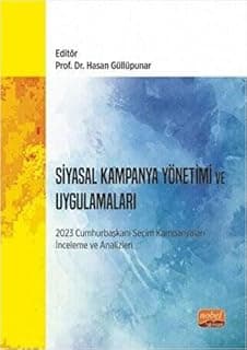 SİYASAL KAMPANYA YÖNETİMİ VE UYGULAMALARI - 2023 Cumhurbaşkanı Seçim Kampanyaları İnceleme ve Analizleri