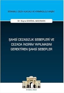 Şahsi Cezasızlık Sebepleri ve Cezada İndirim Yapılmasını Gerektiren Şahsi Sebepler