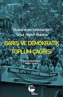 Barış ve Demokratik Toplum Çağrısı Uluslararası Yankılardan “Umut Hakkı” İlkesine