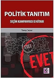 POLİTİK TANITIM SEÇİM KAMPANYASI EL KİTABI: Seçim Kampanyası Kitabı