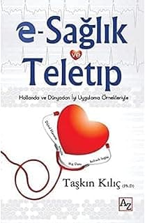 E-Sağlık ve Teletıp: Hollanda ve Dünyadan İyi Uygulama Örnekleriyle