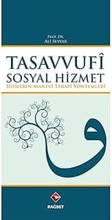 Tasavvufi Sosyal Hizmet: Sufilerin Manevi Terapi Yöntemleri