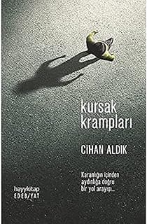 Kursak Krampları: Karanlığın İçinden Aydınlığa Bir Yol Arayışı... (Kapak Değişebilir)