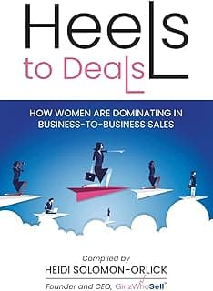 Heels to Deals: How Women are Dominating in Business-to-Business Sales