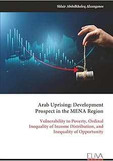 Arab Uprising: Development Prospect in the MENA Region: Vulnerability to Poverty, Ordinal Inequality of Income Distribution, and Inequality of Opportunity
