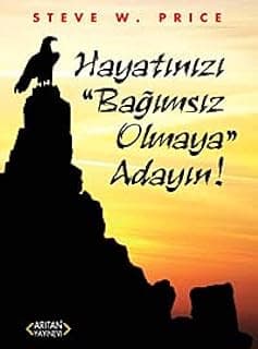 Hayatınızı Bağımsız Olmaya Adayın