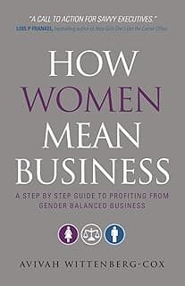 How Women Mean Business: A Step by Step Guide to Profiting from Gender Balanced Business