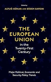 The European Union in the Twenty-First Century: Major Political, Economic and Security Policy Trends