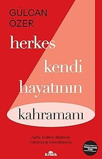 Herkes Kendi Hayatının Kahramanı
