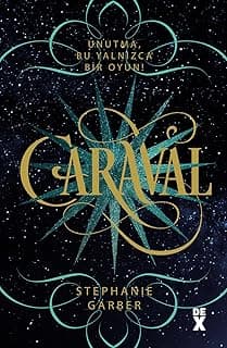 Caraval: Unutma, bu yalnızca bir oyun!