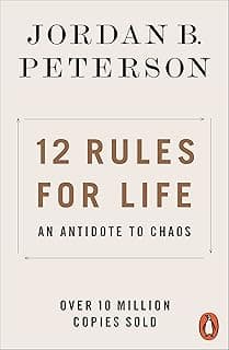 12 Rules for Life: An Antidote to Chaos