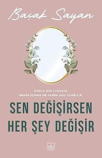 Sen Değişirsen Her Şey Değişir