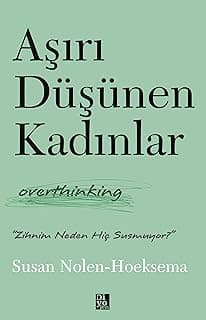 Aşırı Düşünen Kadınlar: Overthinking