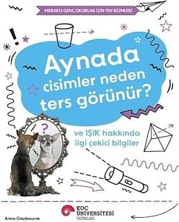 AYNADA CİSİMLER NEDEN TERS GÖRÜNÜR? VE IŞIK HAKKINDA İLGİ ÇEKİCİ BİLGİLER / MERAKLI GENÇ OKURLAR İÇİN FEN BİLİMLERİ