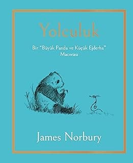 Yolculuk - Bir Büyük Panda ve Küçük Ejderha Macerası (Ciltli)