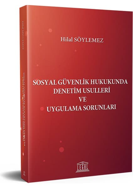Sosyal Güvenlik Hukukunda Denetim Usulleri ve Uygulama Sorunları - Hilal