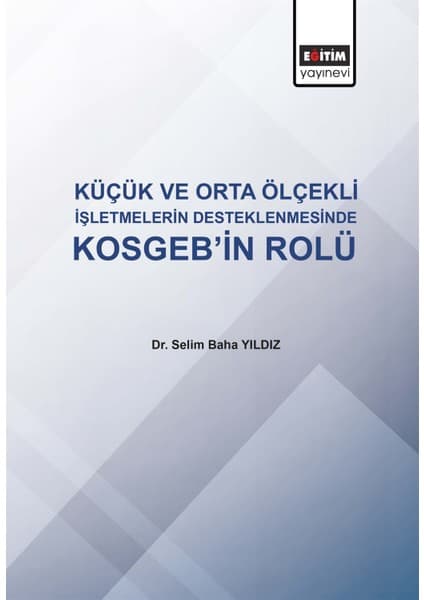 Küçük ve Orta Ölçekli Işletmelerin Desteklenmesinde Kitabı