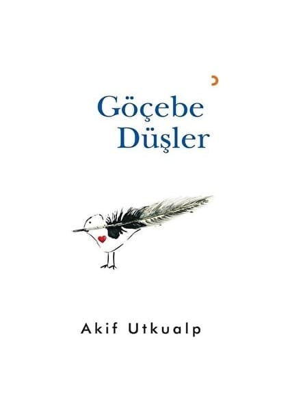 Göçebe Düşler - Akif Utkualp - Akif