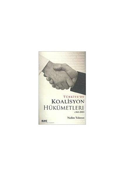 Büke Yayınları Türkiye'de Koalisyon Hükümetleri 1961-2002 - Nedim