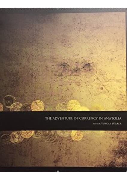 The Adventure Of Currency In Anatolıa - Turgay