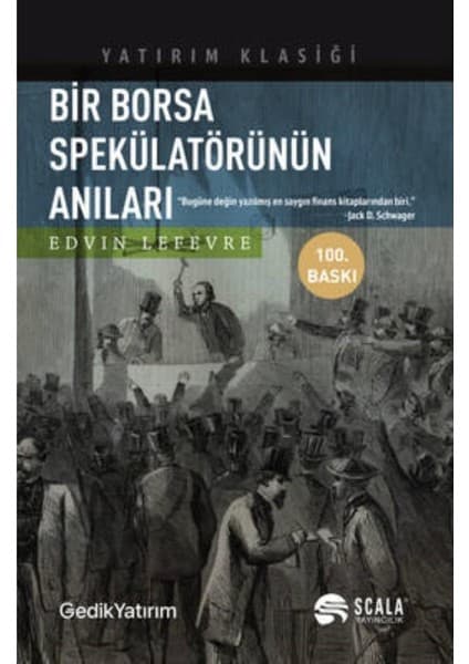 Scala Yayıncılık Bir Borsa Spekülatörünün Anıları Edvin Lefevre 100. Baskı Türkçe 300