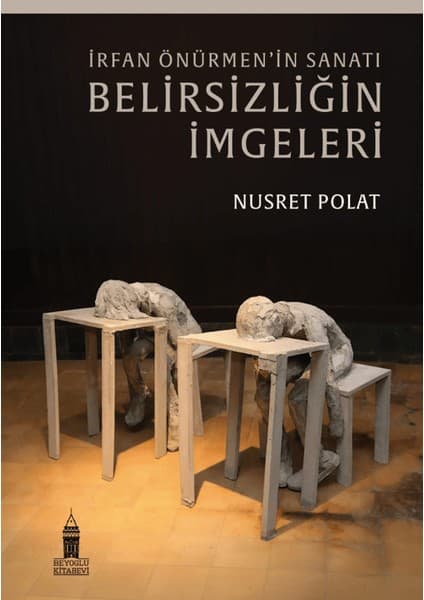 İrfan Önürmen'in Sanatı - Belirsizliğin İmgeleri - Nusret Kitabı