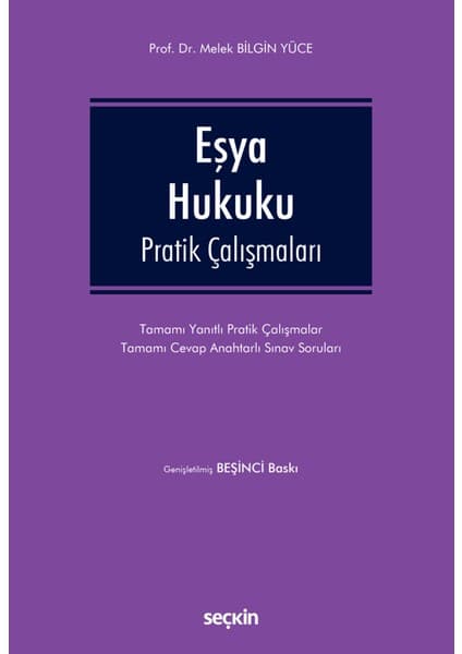 Seçkin Yayıncılık Melek Bilgin Yüce'nin Eşya Hukuku Pratik Çalışmaları 456 Sayfa Türkçe Ciltsiz