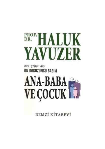 Remzi Kitabevi Ana - Baba ve Çocuk Haluk Yavuzer 262 Sayfa Ciltsiz Yayın