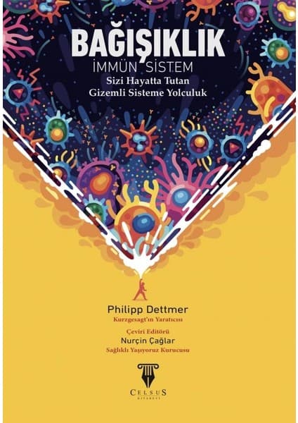 Bağışıklık Immün Sistem Sizi Hayatta Tutan Gizemli Sisteme Yolculuk - Philipp