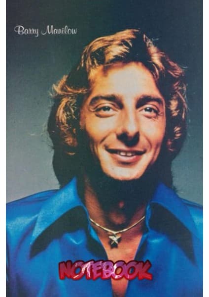 Notebook : Barry Manilow Notebook Diary For Any Occasion , Thankgiving Notebook , Home Or Work Vol