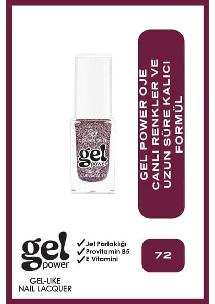 Gel Power Gel-Like Nail Lacquer No: 72 Simli, Provitamin B5 ve E Vitamini Içeren