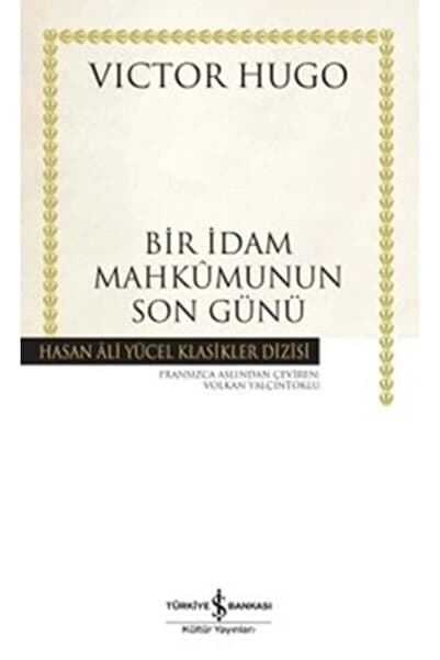 Türkiye İş Bankası Kültür Yayınları Bir İdam Mahkumunun Son Günü - Victor Hugo