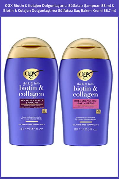 OGX Biotin & Kolajen Dolgunlaştırıcı Sülfatsız Şampuan 88 ml & Biotin & Kolajen Dolgunlaştırıcı Sülfatsız Saç Bakım Kremi 88.7 ml
