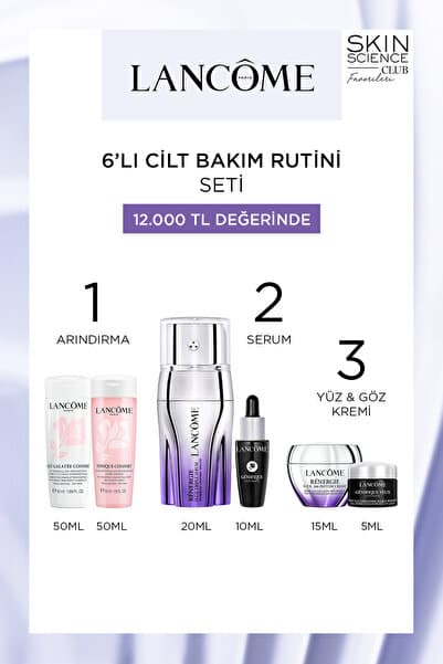 Lancome 6'lı Cilt Bakım Rutini Seti - Temizleyici, Tonik, Serum, Yüz ve Göz Kremi 7829999999308