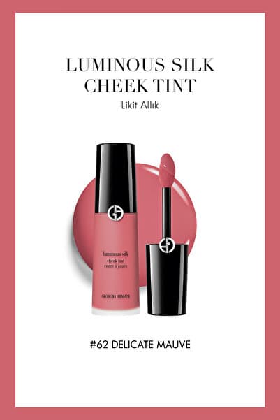 Giorgio Armani Luminous Silk Cheek Tint Likit Allık 62 Delicate Mauve 3614274190892