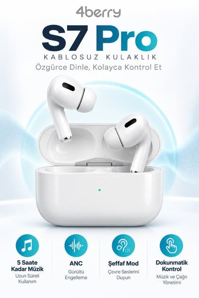 4 Berry S7 Pro ANC Kablosuz Bluetooth Kulaklık – Şeffaf Mod, Dokunmatik, Mikrofonlu TWS Kulak İçi Kulaklık