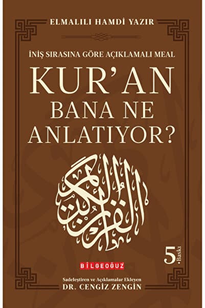 Bilgeoğuz Yayınları İniş (Nuzül) Sırasına Göre Kur'an Meali & Kur'an Bize Ne Anlatıyor? (Açıklamalı Meal) - Yeni Edisyon