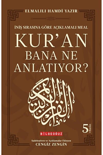 Bilgeoğuz Yayınları İniş (Nuzül) Sırasına Göre Kur'an Meali & Kur'an Bize Ne Anlatıyor? (Açıklamalı Meal) - Yeni Edisyon