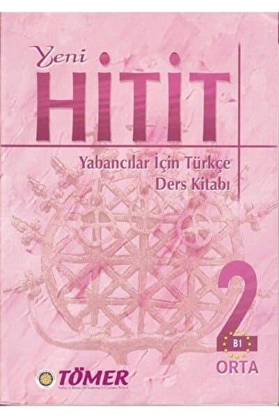 Ankara Üniversitesi Yayınevi Yeni Hitit Yabancılar Için Türkçe Ders Kitabı 2 - B1 Orta