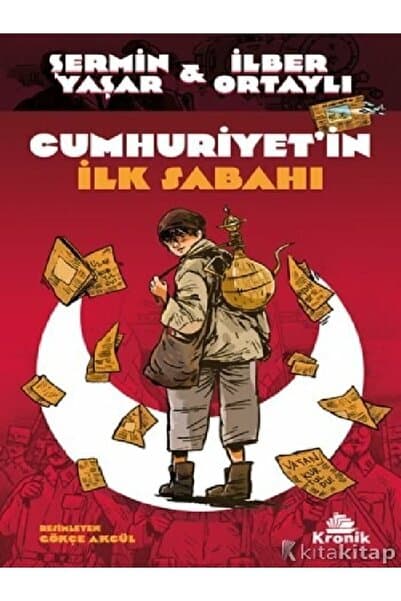 Kronik Kitap Cumhuriyet’in İlk Sabahı kitabı - Şermin Yaşar & İlber Ortaylı - Kronik Kitap