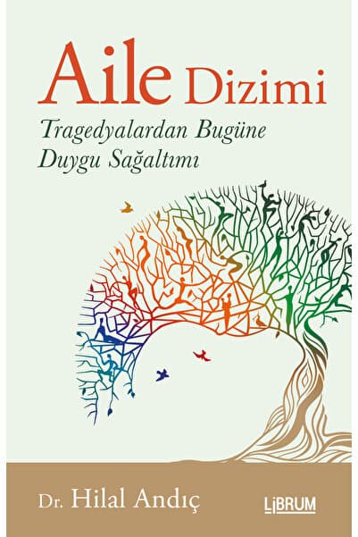 Librum Kitap AİLE DİZİMİ TRAGEDYALARDAN BUGÜNE DUYGU SAĞALTIMI