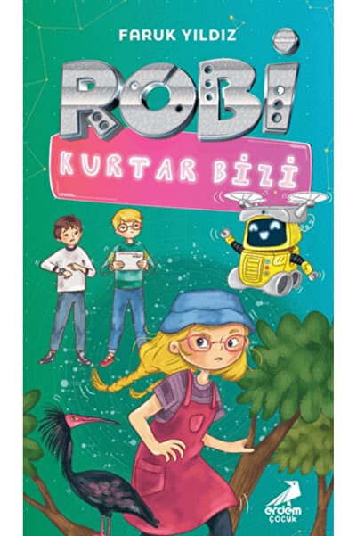 Erdem Yayınları Robi Kurtar Bizi kitabı güncel Faruk Yıldız Çocuk ve Gençlik Kitapları Kitapları