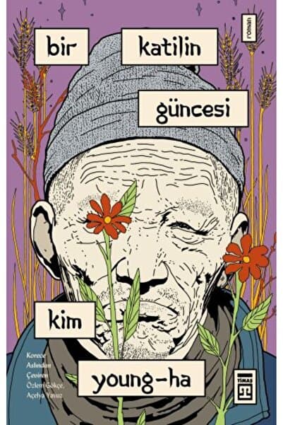 Timaş Yayınları Bir Katilin Güncesi kitabı güncel Kim Young-ha Edebiyat Kitapları