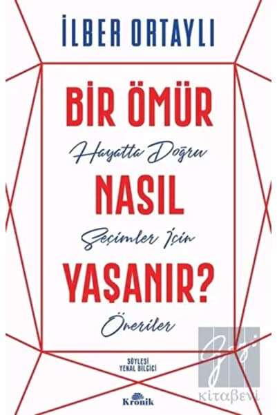 Bir Ömür Nasıl Yaşanır? Ilber Ortaylı
