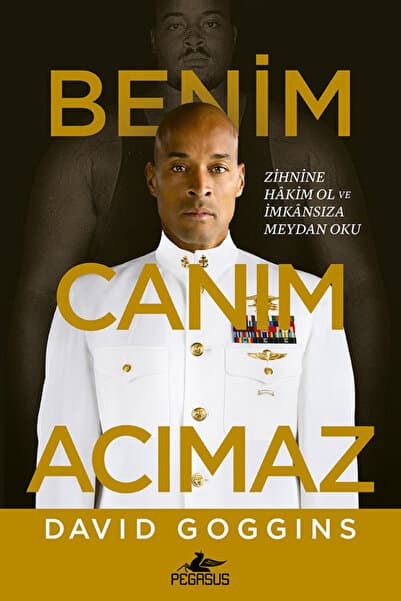 Pegasus Yayınları Benim Canım Acımaz – Zihnine Hâkim Ol ve İmkânsıza Meydan Oku | David Goggins