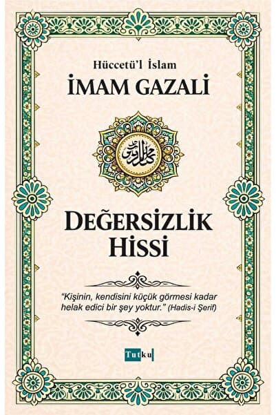 Tutku Yayınevi Değersizlik Hissi - İmam Gazali,Din,İslam,Dil Belası,Kalplerin Keşfi