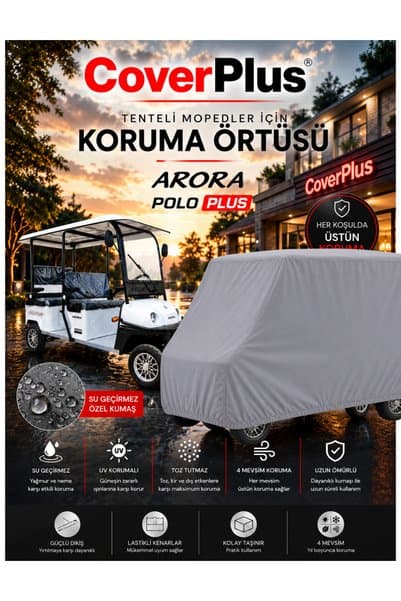 CoverPlus Arora Polo Plus Tenteli 4-Tekerlekli Elektrikli Moped Uyumlu Su Geçirmez Örtü-Uv KorumalıBrandası