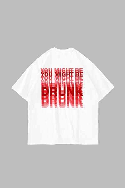 Sekizbiraltı You Might Be Drunk Sırt Baskılı Oversize Unisex Beyaz Tshirt
